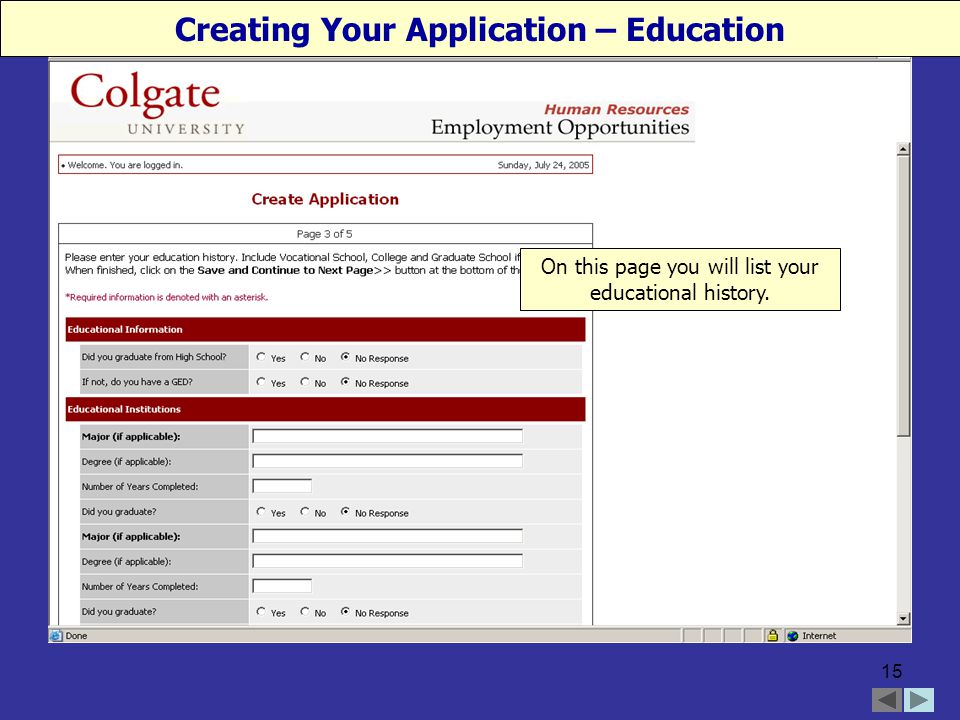15 Creating Your Application – Education On this page you will list your educational history.