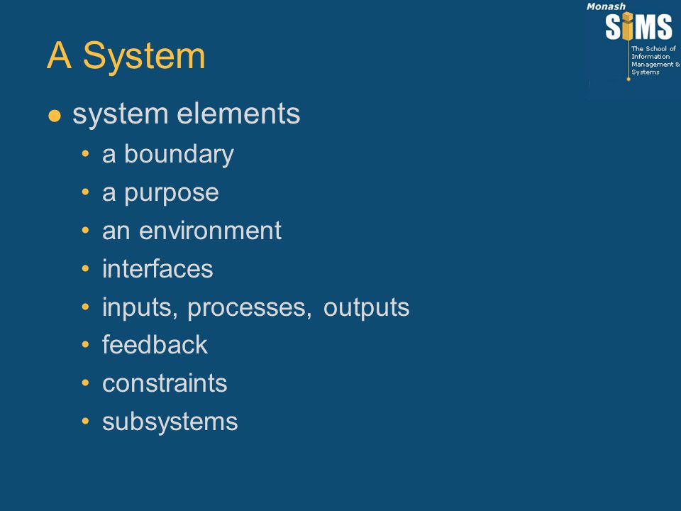 A System l system elements a boundary a purpose an environment interfaces inputs, processes, outputs feedback constraints subsystems