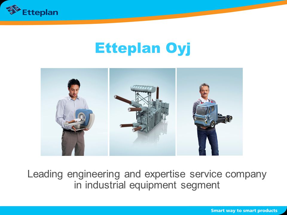 Leading engineering and expertise service company in industrial equipment segment Etteplan Oyj