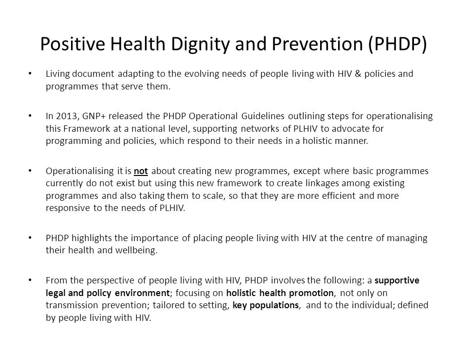 Positive Health Dignity and Prevention (PHDP) Living document adapting to the evolving needs of people living with HIV & policies and programmes that serve them.