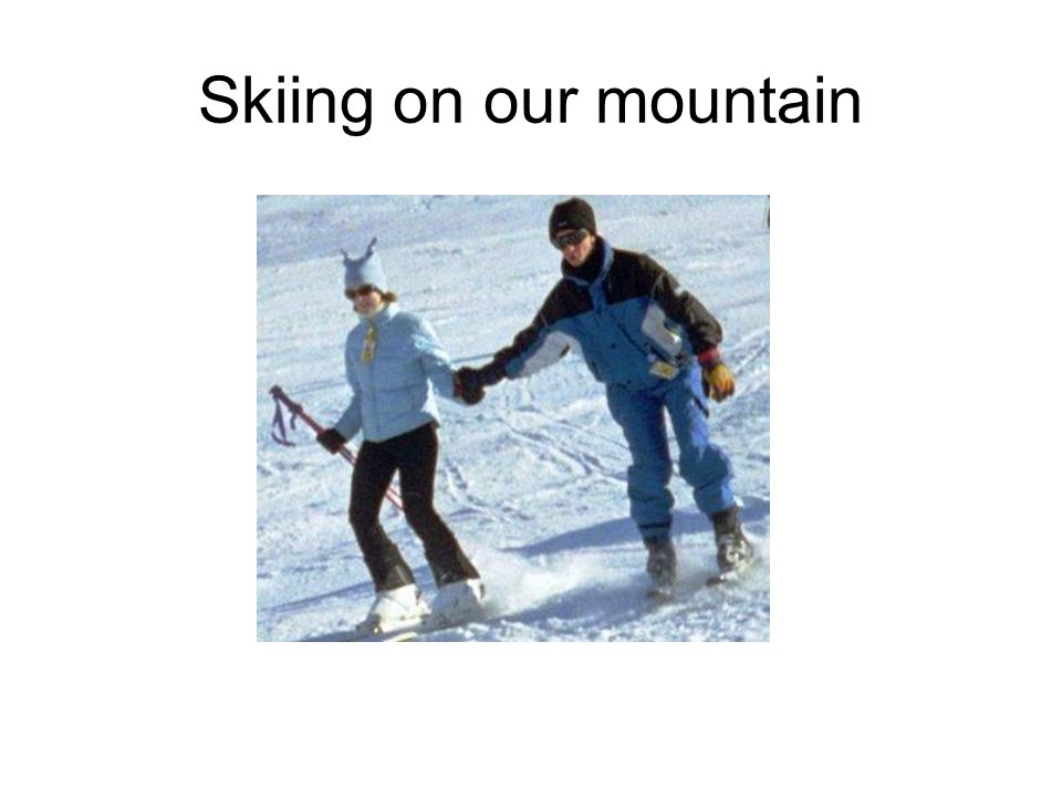 Skiing on our mountain