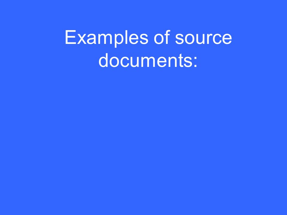 Examples of source documents: