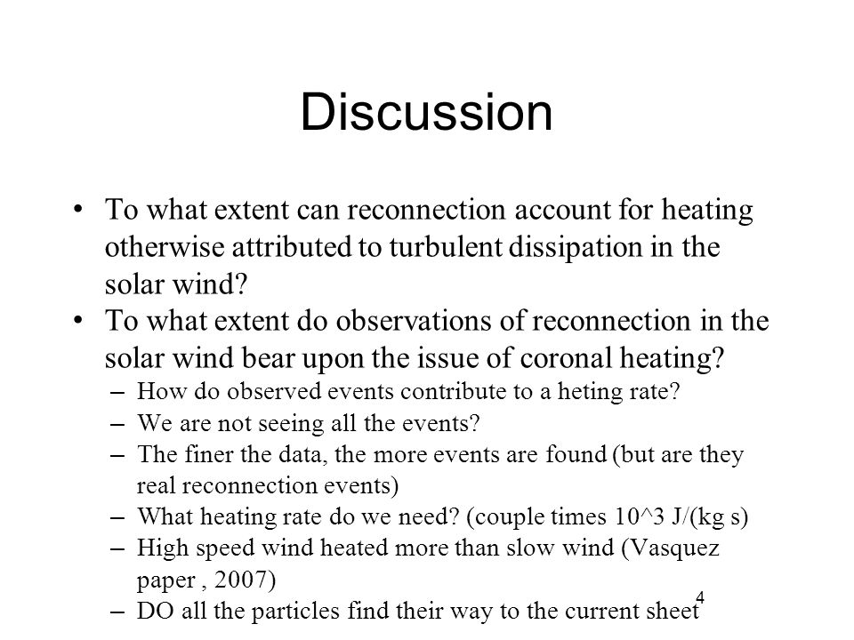 4 Discussion To what extent can reconnection account for heating otherwise attributed to turbulent dissipation in the solar wind.
