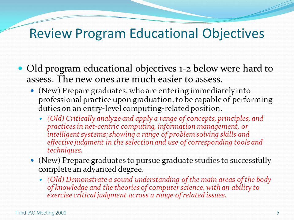 Review Program Educational Objectives Old program educational objectives 1-2 below were hard to assess.