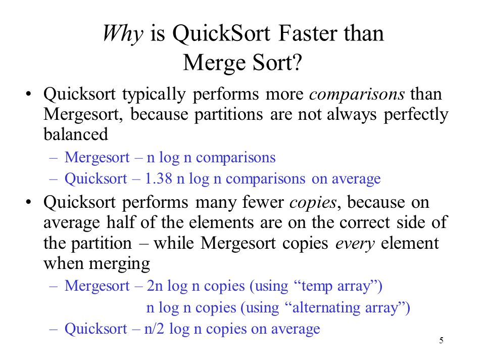 5 Why is QuickSort Faster than Merge Sort.
