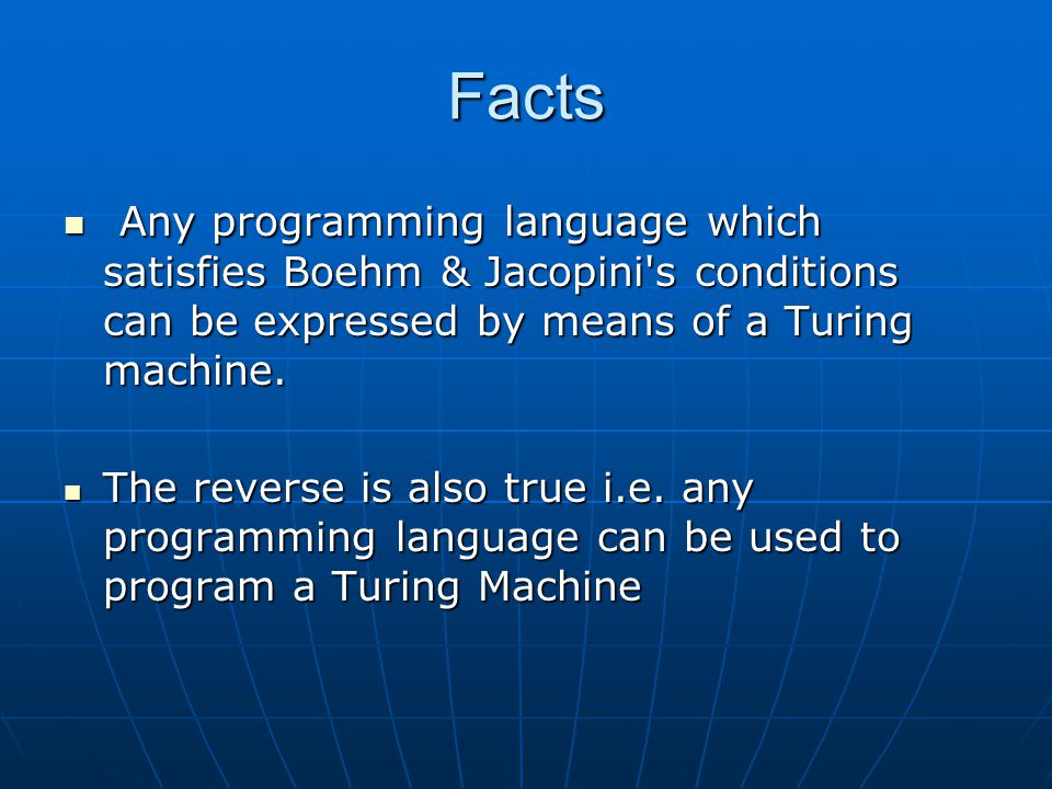 Karel as a Turing Machine CSE /03/04. Facts Any programming language which satisfies Boehm & Jacopinis conditions can be... 