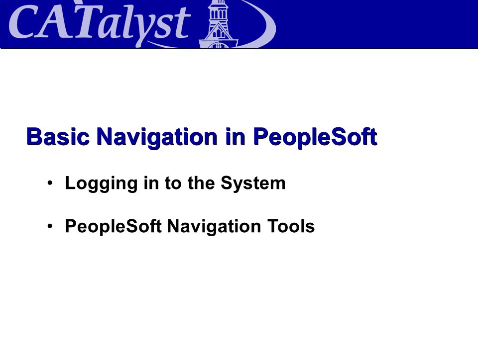 Logging in to the System PeopleSoft Navigation Tools