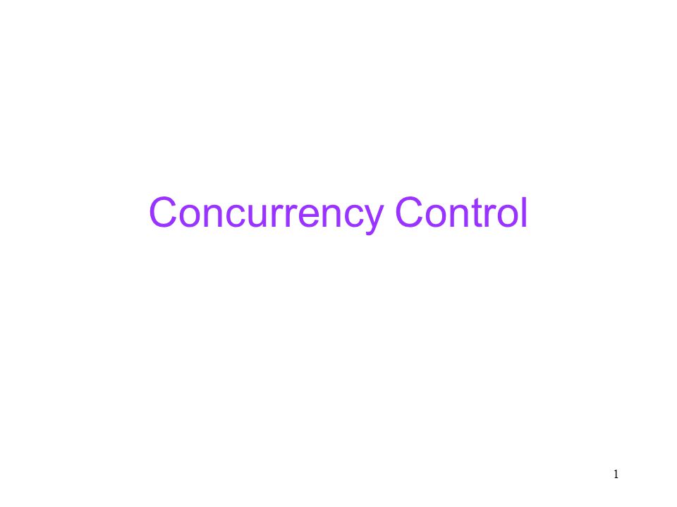1 Concurrency Control