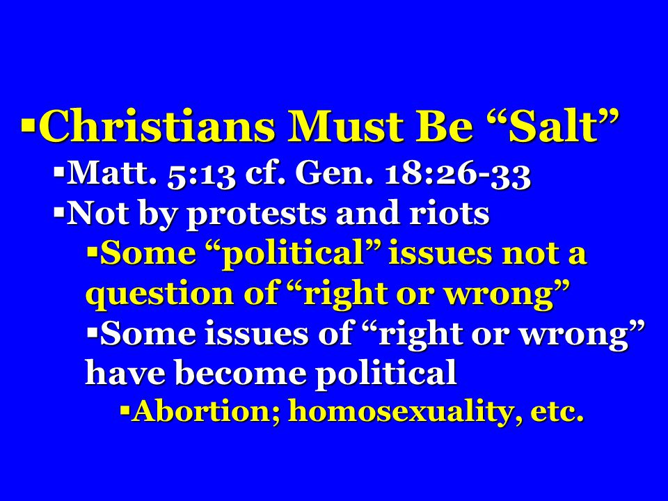  Christians Must Be Salt  Matt. 5:13 cf. Gen.