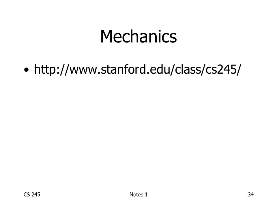 CS 245Notes 134 Mechanics