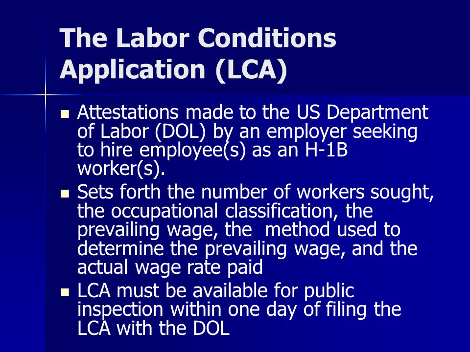 The Labor Conditions Application (LCA) Attestations made to the US Department of Labor (DOL) by an employer seeking to hire employee(s) as an H-1B worker(s).