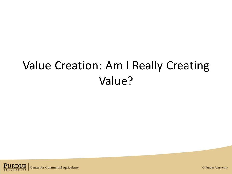 Value Creation: Am I Really Creating Value