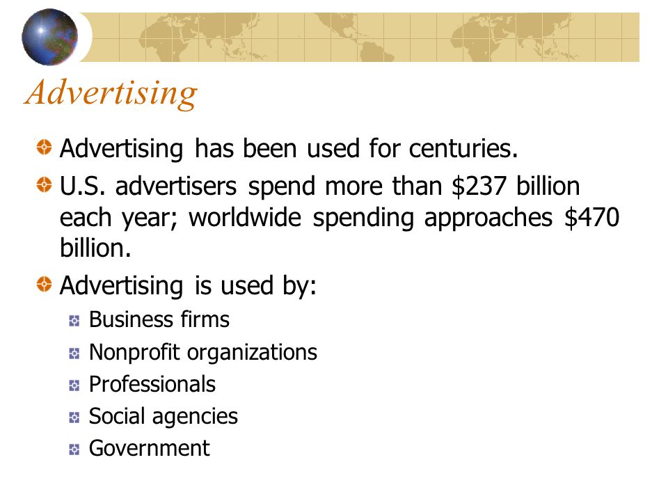 Advertising Advertising has been used for centuries.