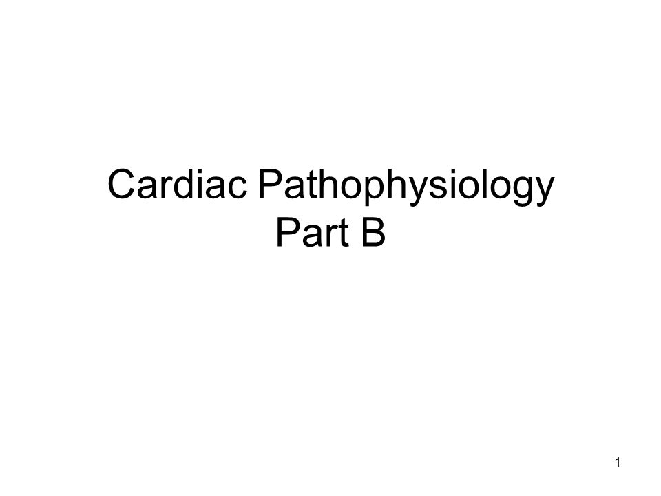 1 Cardiac Pathophysiology Part B