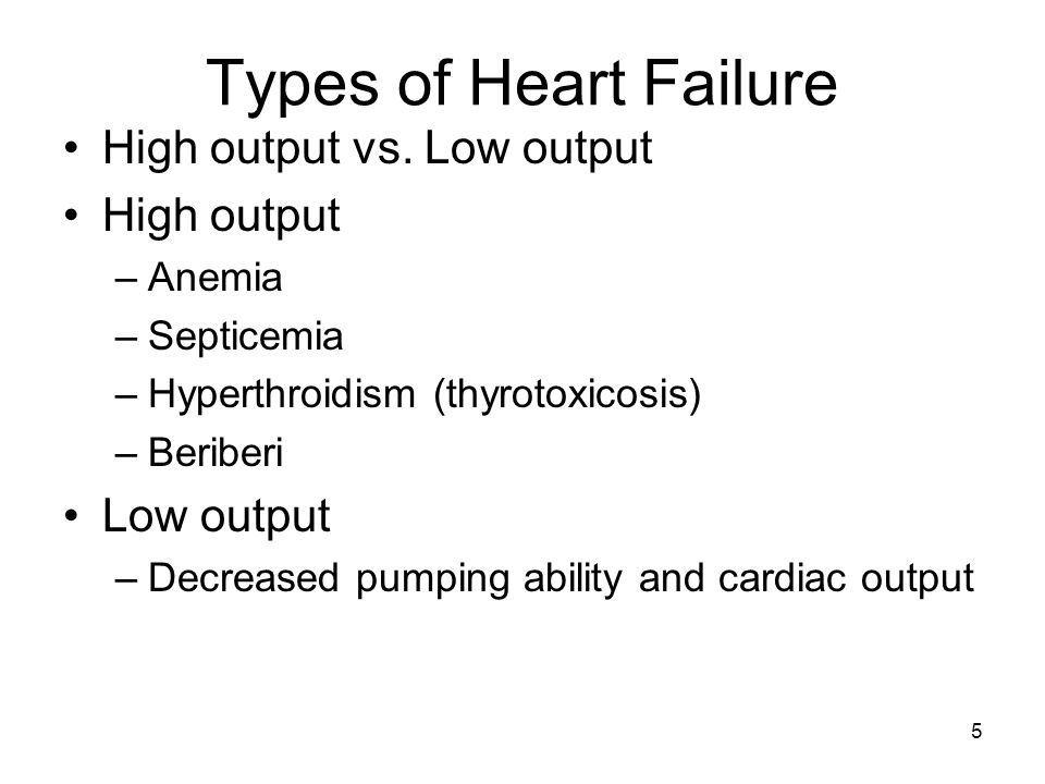 Types of Heart Failure High output vs.