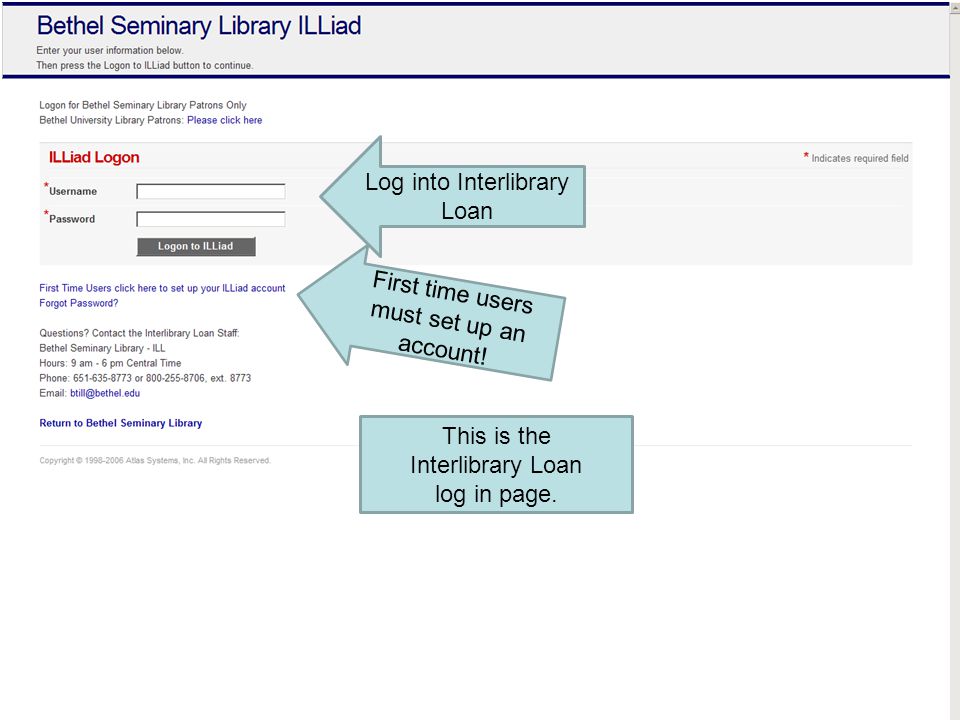 Log into Interlibrary Loan First time users must set up an account.
