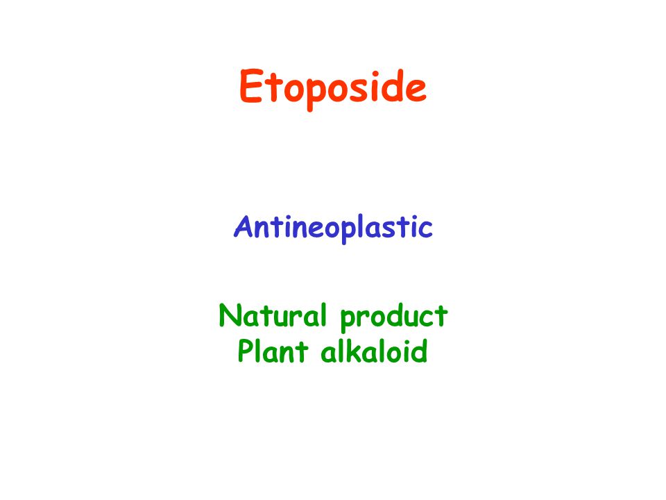 Etoposide Antineoplastic Natural product Plant alkaloid