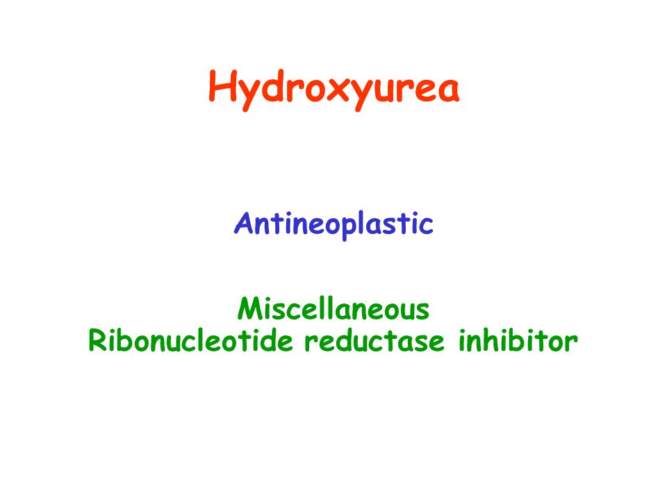 Hydroxyurea Antineoplastic Miscellaneous Ribonucleotide reductase inhibitor