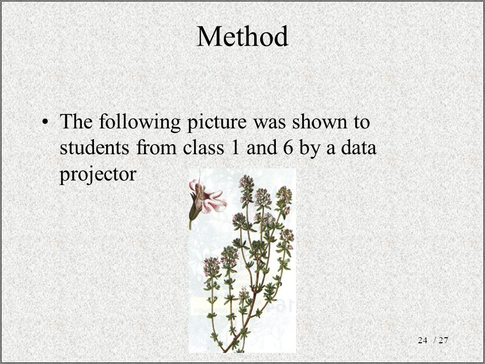 / 2724 Method The following picture was shown to students from class 1 and 6 by a data projector