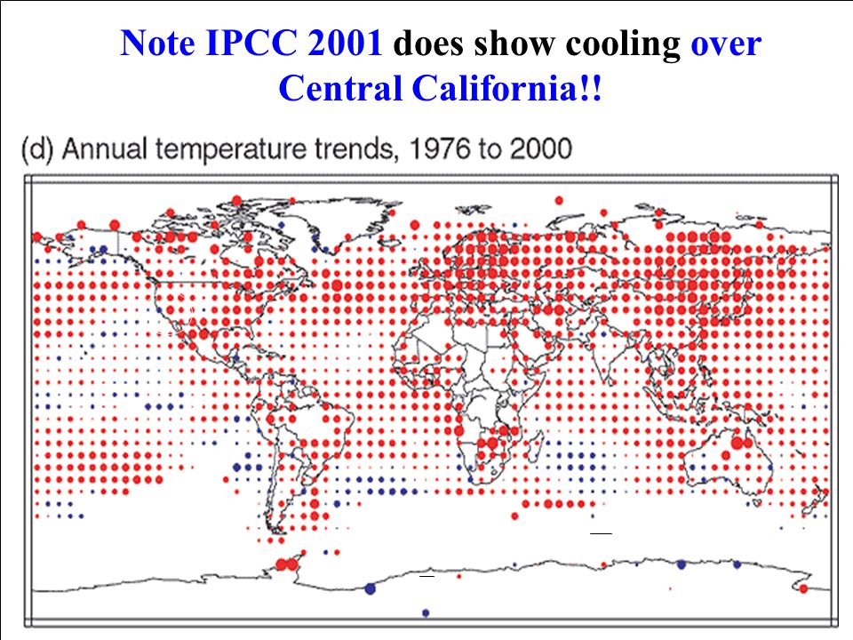 Note IPCC 2001 does show cooling over Central California!!