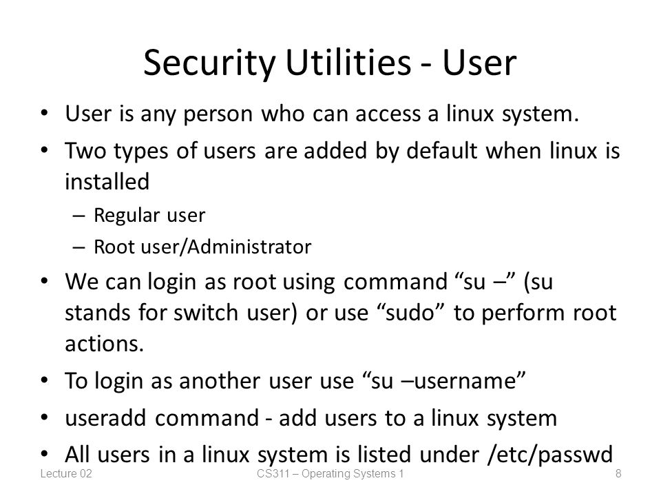 Security Utilities - User User is any person who can access a linux system.