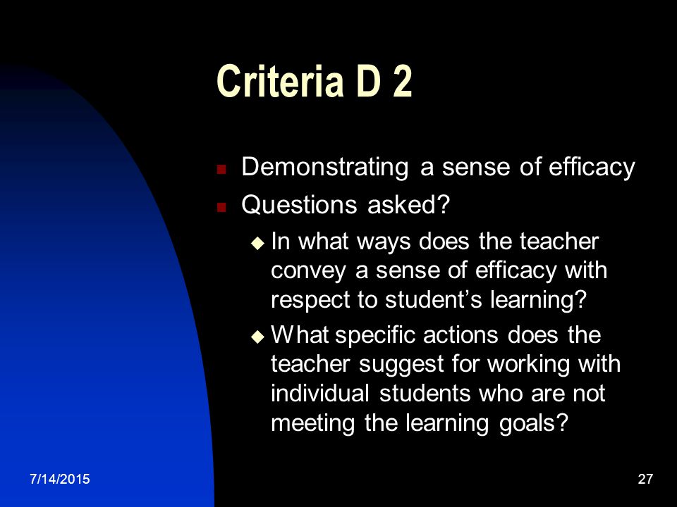 7/14/ Criteria D 2 Demonstrating a sense of efficacy Questions asked.