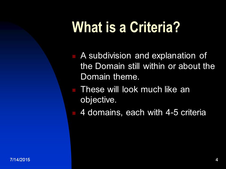 7/14/20154 What is a Criteria.