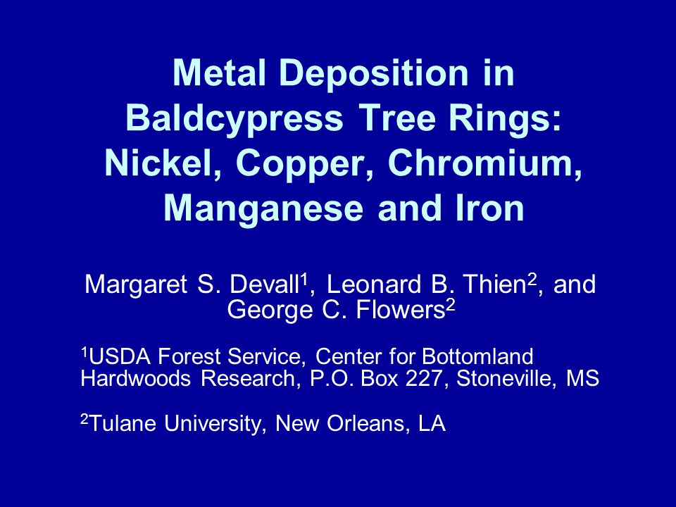 Metal Deposition in Baldcypress Tree Rings: Nickel, Copper, Chromium, Manganese and Iron Margaret S.