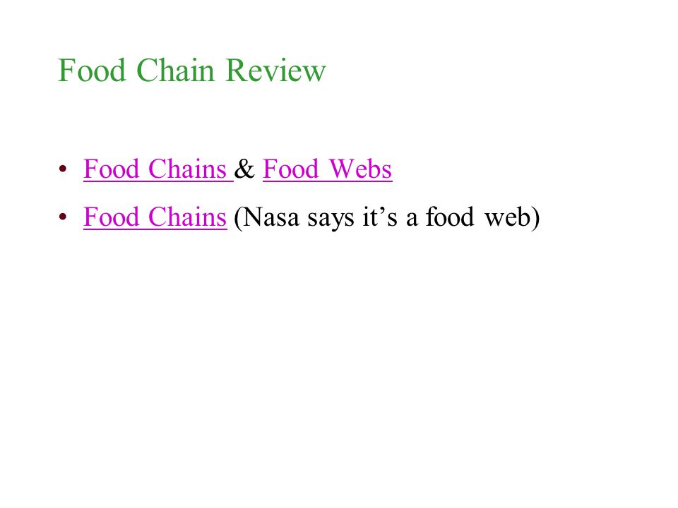 Food Chain Review Food Chains & Food WebsFood Chains Food Webs Food Chains (Nasa says it’s a food web)Food Chains