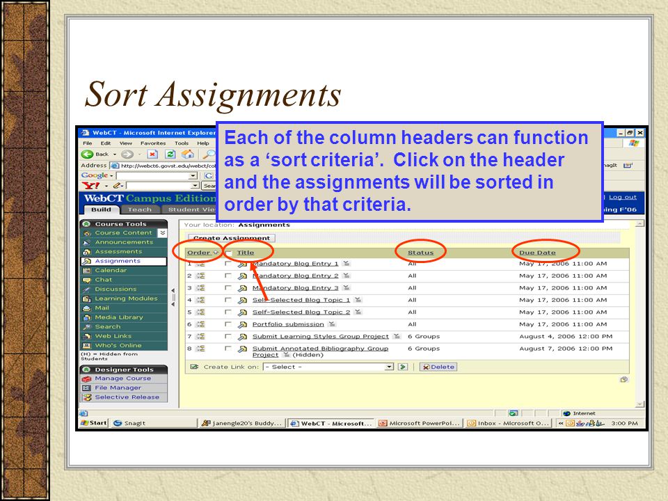 Sort Assignments Each of the column headers can function as a ‘sort criteria’.