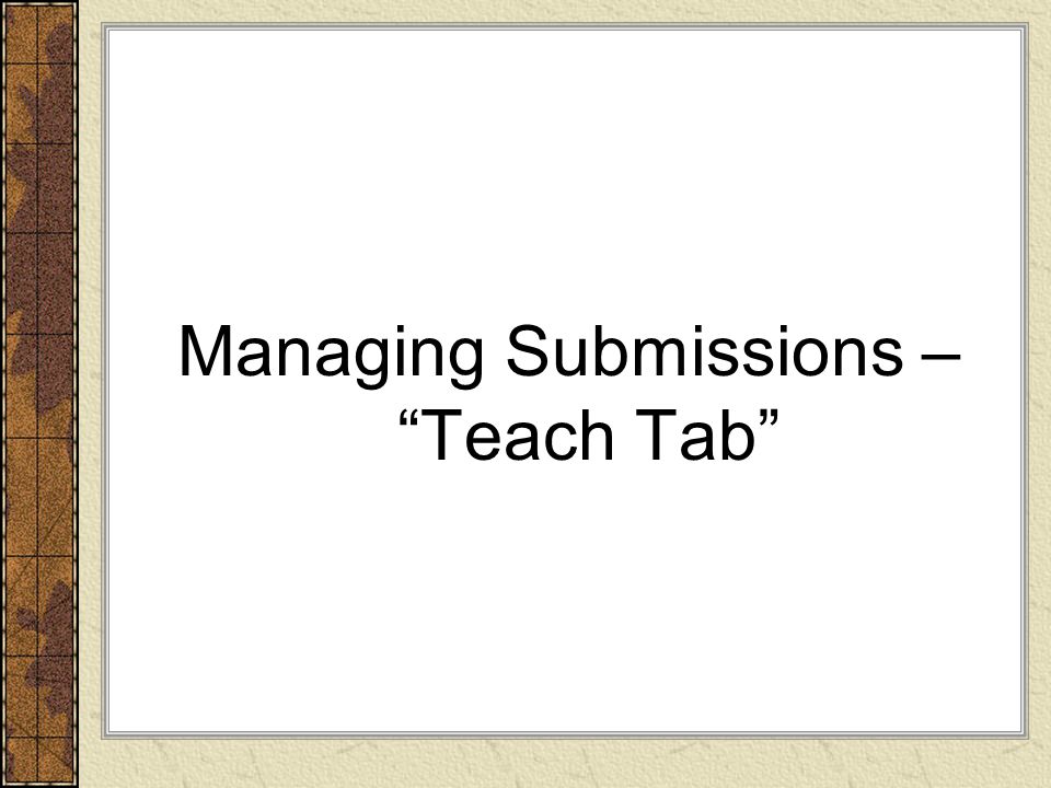 Managing Submissions – Teach Tab