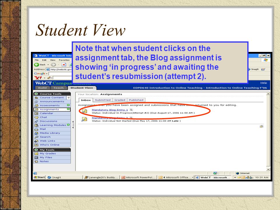 Student View Note that when student clicks on the assignment tab, the Blog assignment is showing ‘in progress’ and awaiting the student’s resubmission (attempt 2).