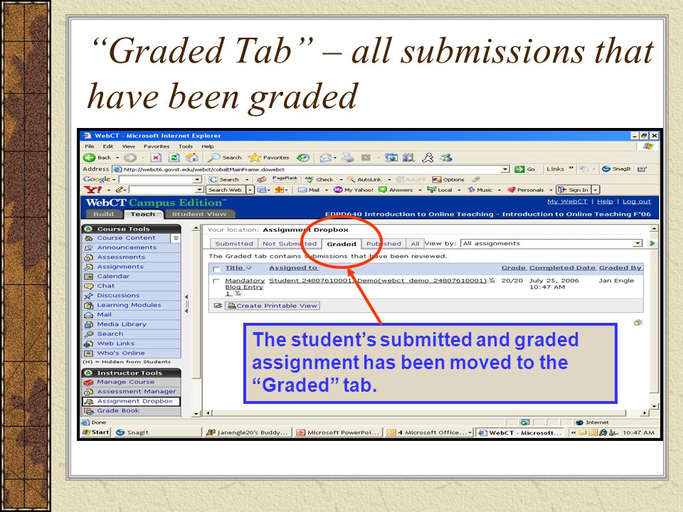 Graded Tab – all submissions that have been graded The student’s submitted and graded assignment has been moved to the Graded tab.