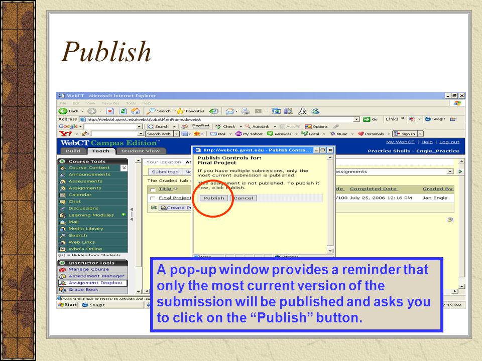 Publish A pop-up window provides a reminder that only the most current version of the submission will be published and asks you to click on the Publish button.
