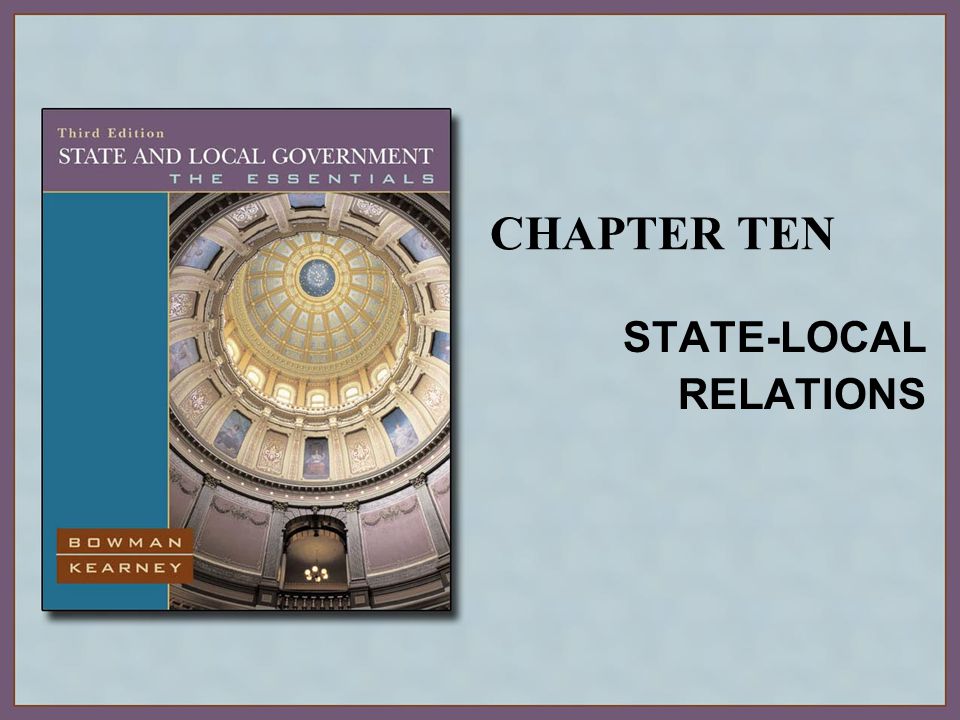 CHAPTER TEN STATE-LOCAL RELATIONS