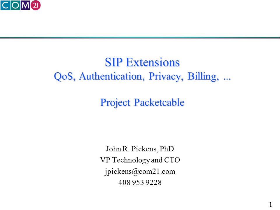 1 SIP Extensions QoS, Authentication, Privacy, Billing,...