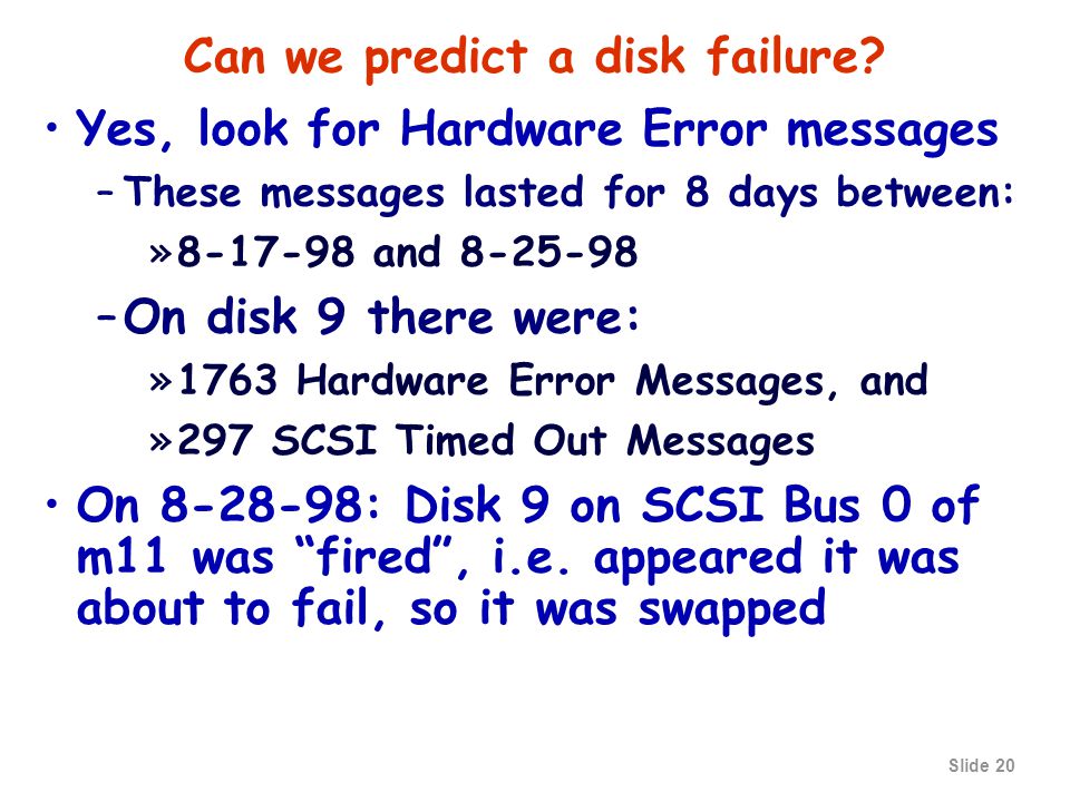 Slide 20 Can we predict a disk failure.
