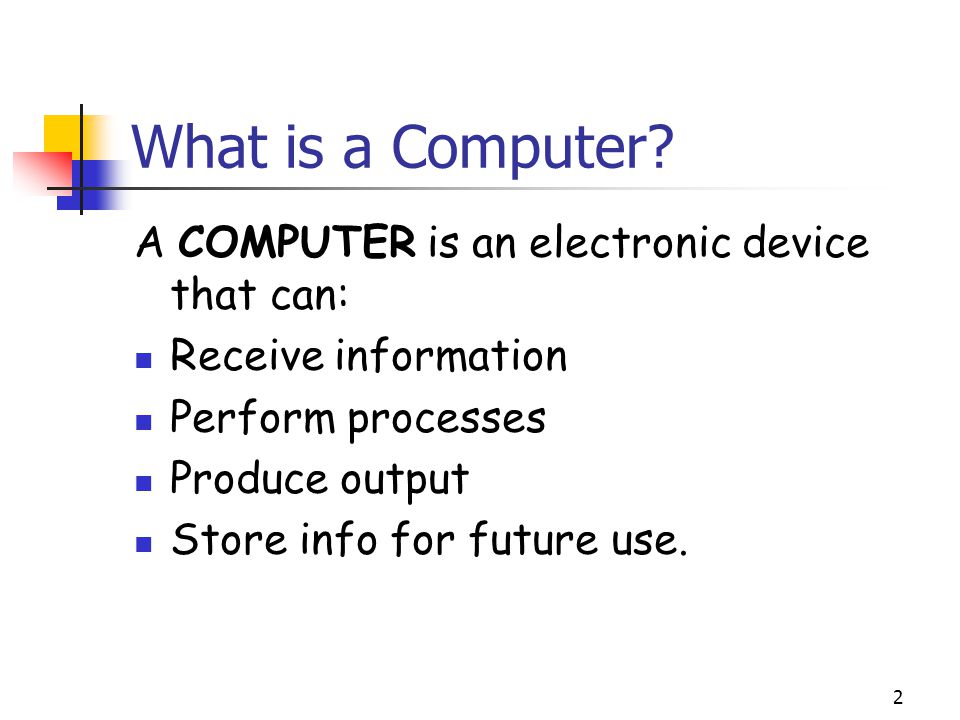 2 What is a Computer.