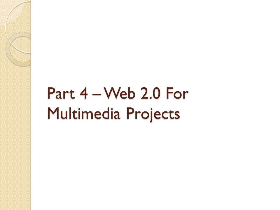 Part 4 – Web 2.0 For Multimedia Projects