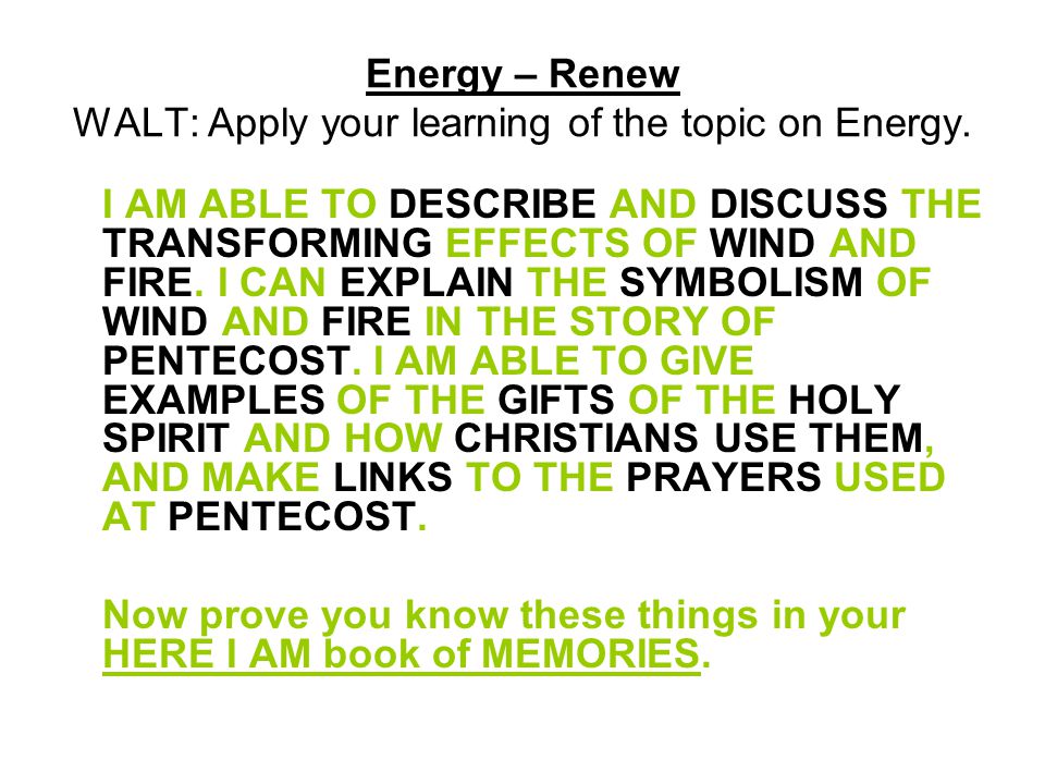 Energy – Renew WALT: Apply your learning of the topic on Energy.