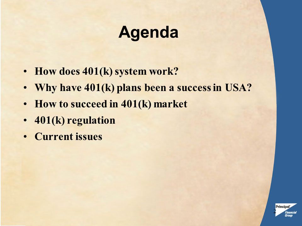 2 Agenda How does 401(k) system work. Why have 401(k) plans been a success in USA.