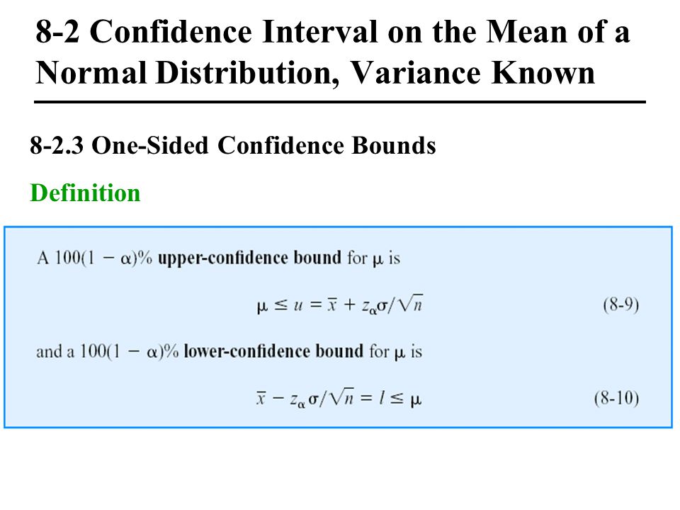8-2.3 One-Sided Confidence Bounds Definition 8-2 Confidence Interval on the...