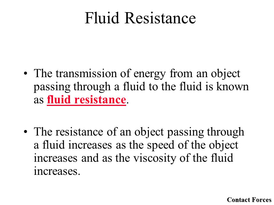 The transmission of energy from an object passing through a fluid to the fluid is known as fluid resistance.