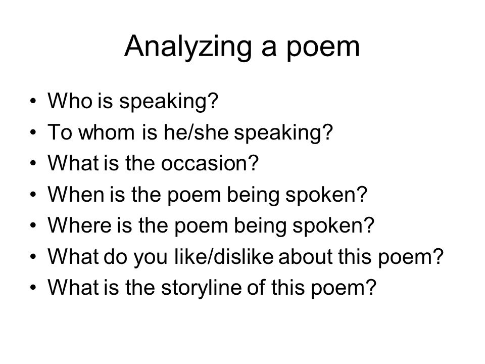 Analyzing a poem Who is speaking. To whom is he/she speaking.