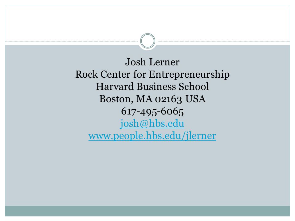 Josh Lerner Rock Center for Entrepreneurship Harvard Business School Boston, MA USA