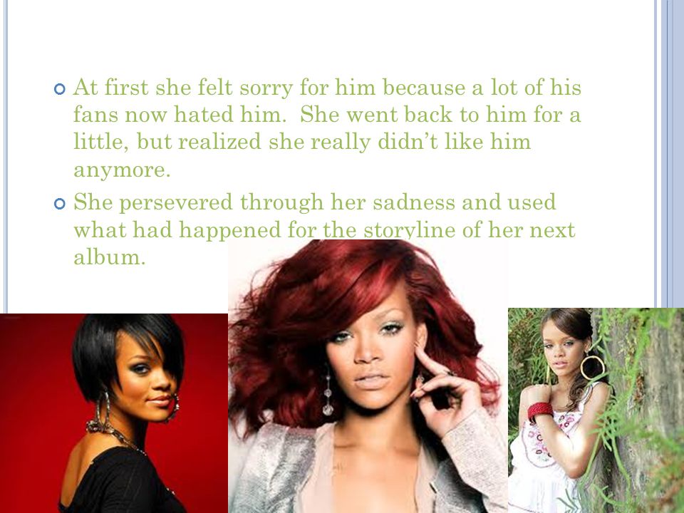 At first she felt sorry for him because a lot of his fans now hated him.