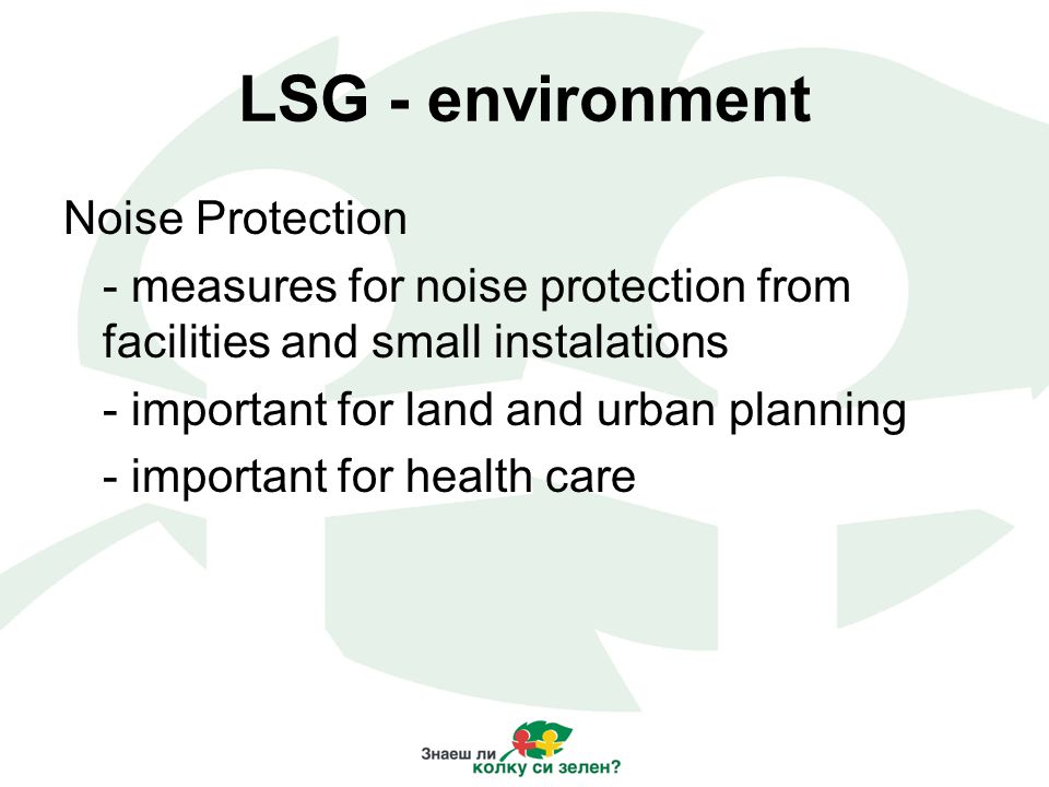 LSG - environment Noise Protection - measures for noise protection from facilities and small instalations - important for land and urban planning - important for health care