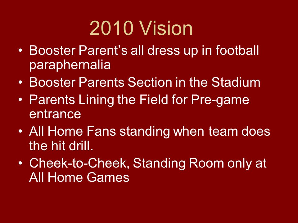 Booster Club Vision Boosters and Head Coach will work in an collaborative effort to improve program.