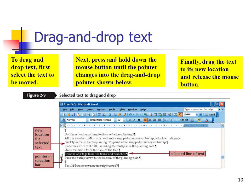10 Drag-and-drop text To drag and drop text, first select the text to be moved.