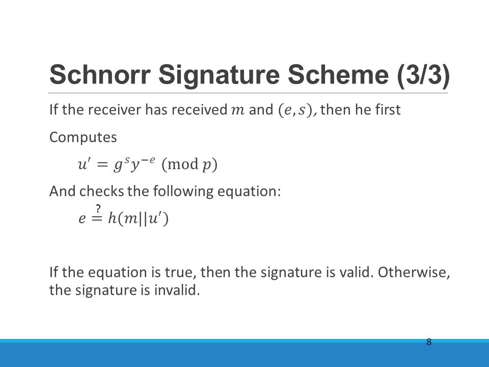 Schnorr Signature Scheme (3/3) 8